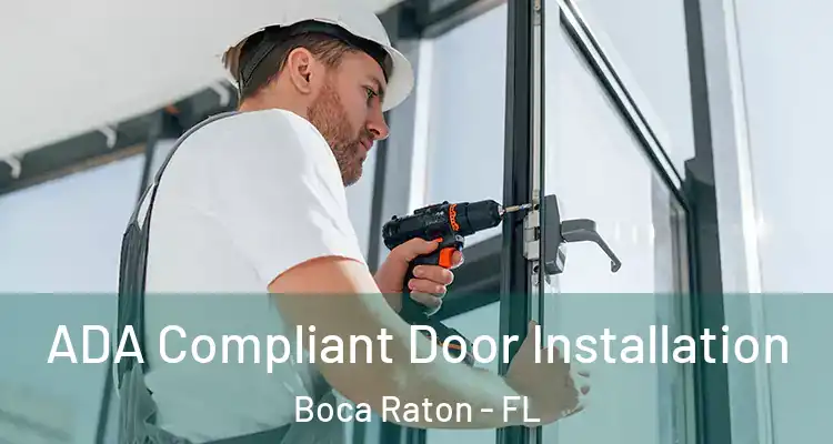  ADA Compliant Door Installation Boca Raton - FL