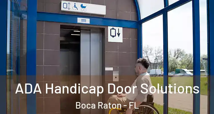  ADA Handicap Door Solutions Boca Raton - FL