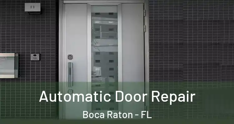  Automatic Door Repair Boca Raton - FL