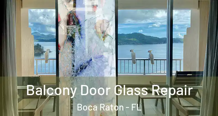  Balcony Door Glass Repair Boca Raton - FL