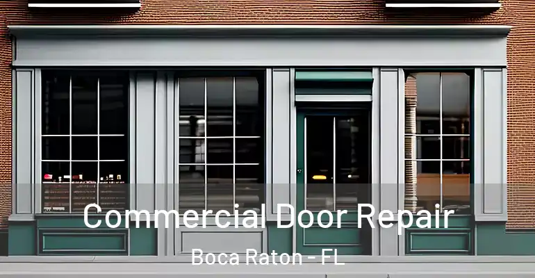  Commercial Door Repair Boca Raton - FL
