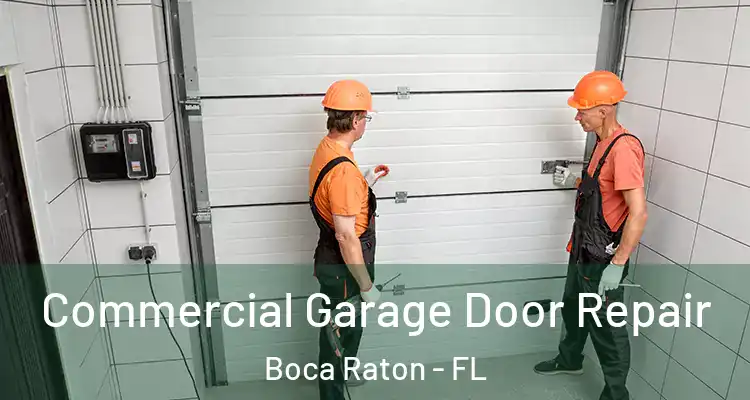  Commercial Garage Door Repair Boca Raton - FL