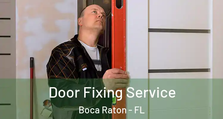  Door Fixing Service Boca Raton - FL