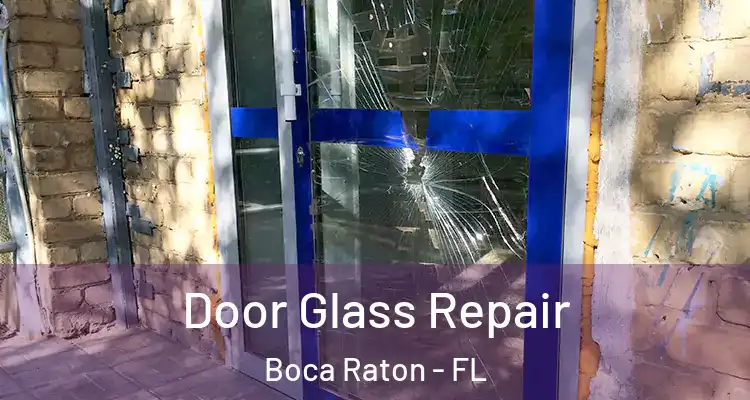  Door Glass Repair Boca Raton - FL