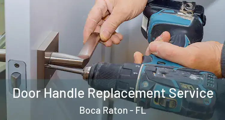  Door Handle Replacement Service Boca Raton - FL