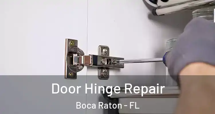  Door Hinge Repair Boca Raton - FL
