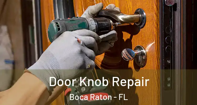  Door Knob Repair Boca Raton - FL