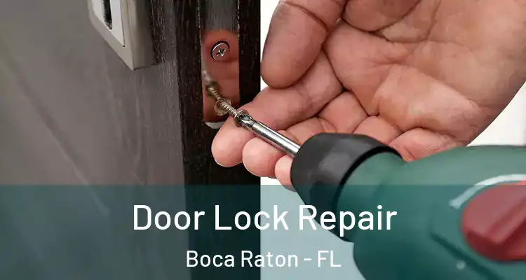  Door Lock Repair Boca Raton - FL