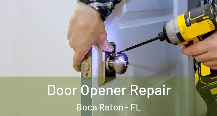  Door Opener Repair Boca Raton - FL