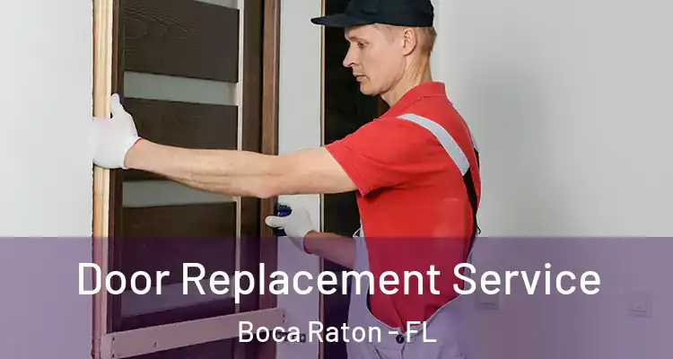  Door Replacement Service Boca Raton - FL
