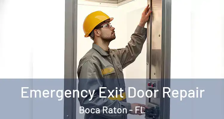  Emergency Exit Door Repair Boca Raton - FL