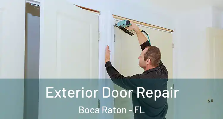  Exterior Door Repair Boca Raton - FL
