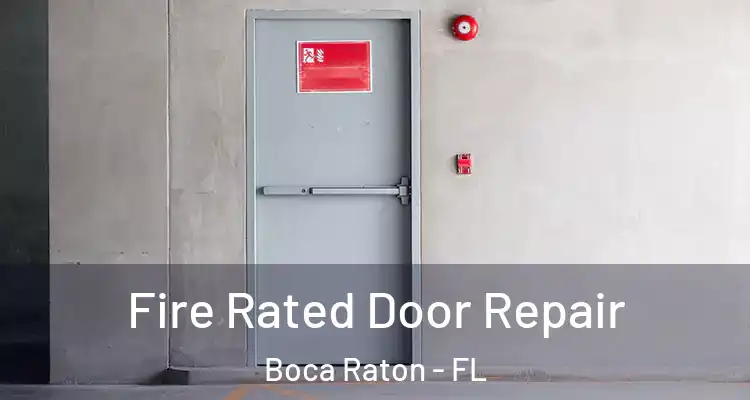  Fire Rated Door Repair Boca Raton - FL