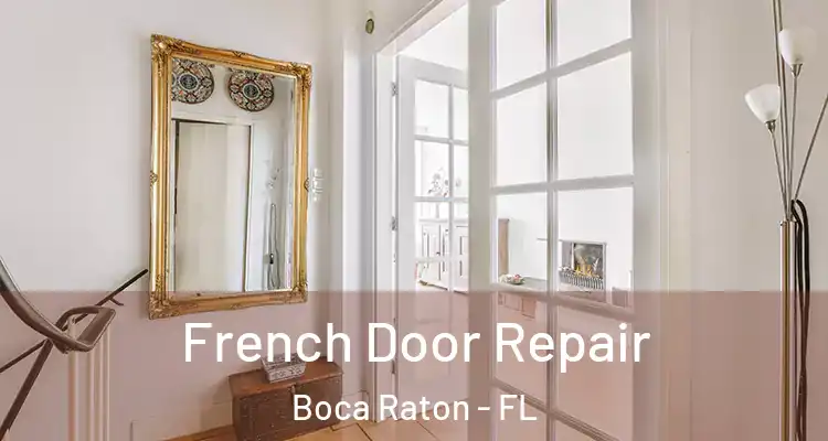  French Door Repair Boca Raton - FL