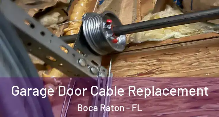  Garage Door Cable Replacement Boca Raton - FL