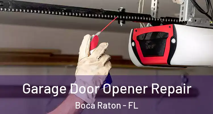  Garage Door Opener Repair Boca Raton - FL