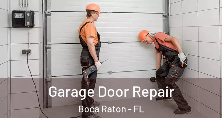  Garage Door Repair Boca Raton - FL