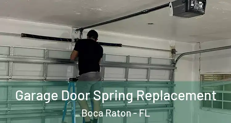  Garage Door Spring Replacement Boca Raton - FL