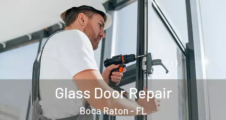  Glass Door Repair Boca Raton - FL