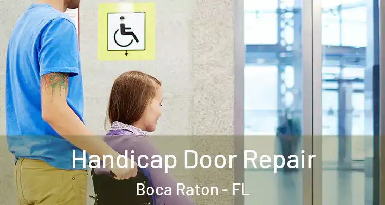  Handicap Door Repair Boca Raton - FL
