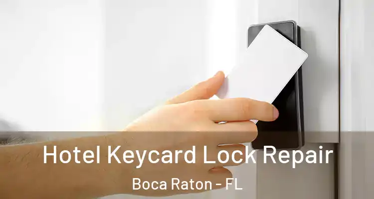  Hotel Keycard Lock Repair Boca Raton - FL