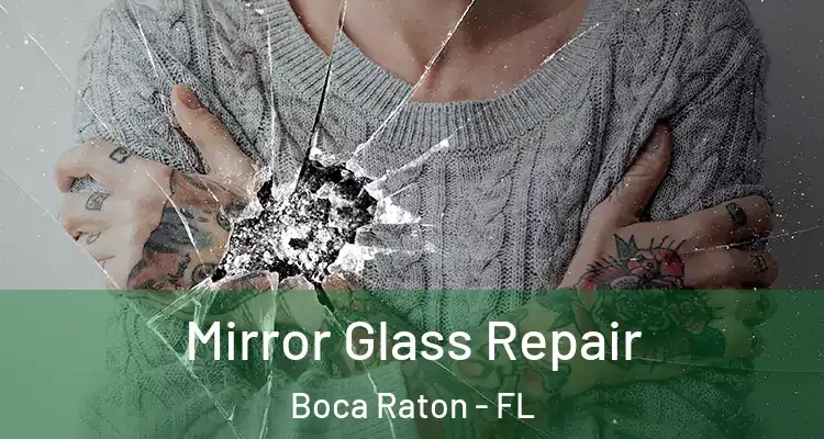  Mirror Glass Repair Boca Raton - FL
