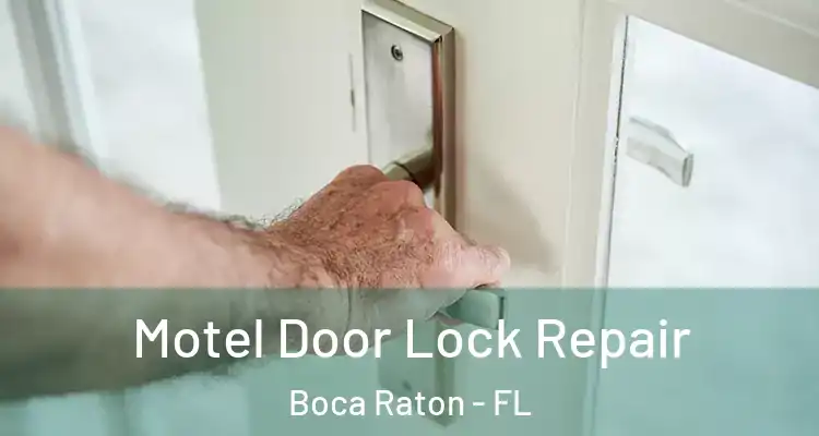  Motel Door Lock Repair Boca Raton - FL