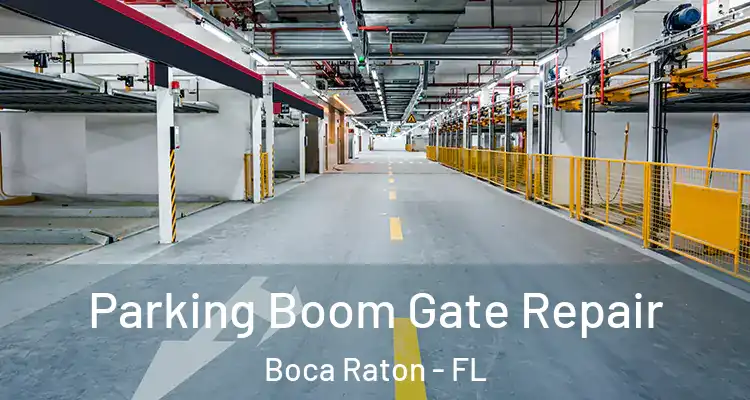  Parking Boom Gate Repair Boca Raton - FL