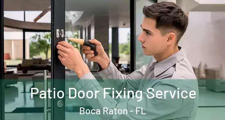  Patio Door Fixing Service Boca Raton - FL