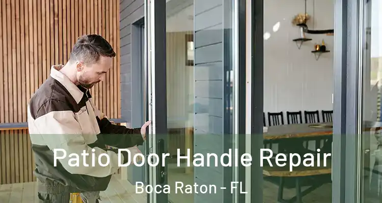  Patio Door Handle Repair Boca Raton - FL