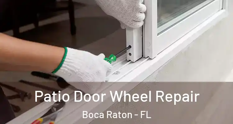  Patio Door Wheel Repair Boca Raton - FL