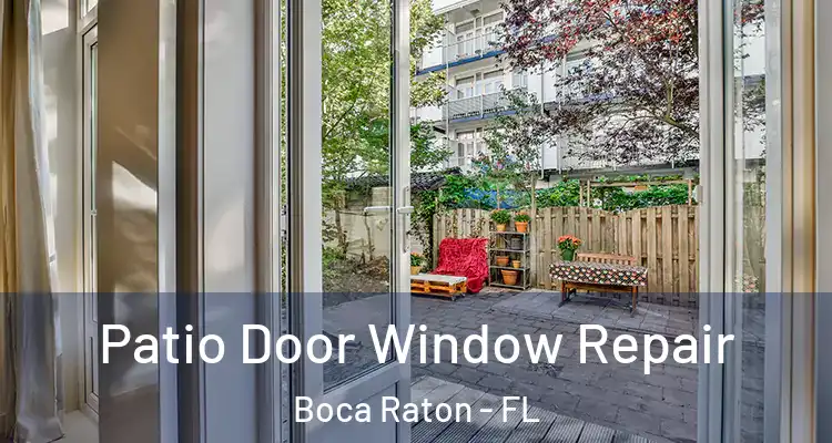  Patio Door Window Repair Boca Raton - FL