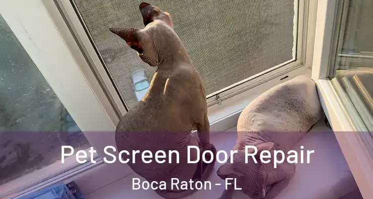 Pet Screen Door Repair Boca Raton - FL