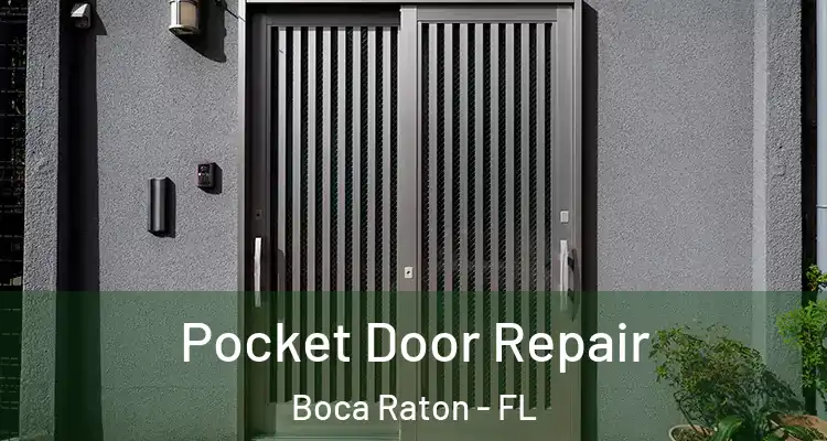  Pocket Door Repair Boca Raton - FL