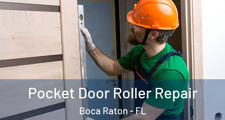  Pocket Door Roller Repair Boca Raton - FL