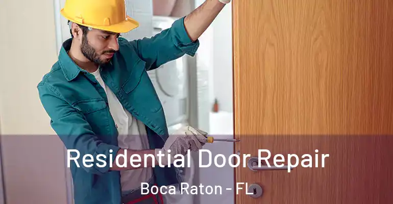  Residential Door Repair Boca Raton - FL