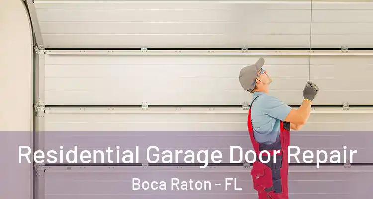 Residential Garage Door Repair Boca Raton - FL