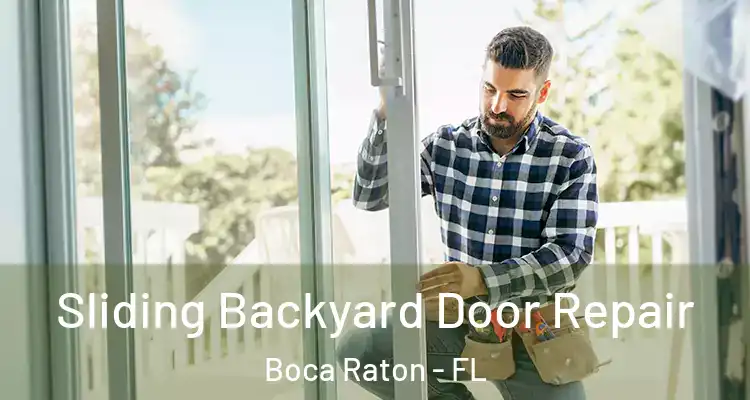  Sliding Backyard Door Repair Boca Raton - FL