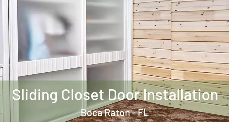  Sliding Closet Door Installation Boca Raton - FL