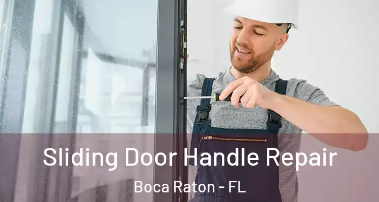  Sliding Door Handle Repair Boca Raton - FL