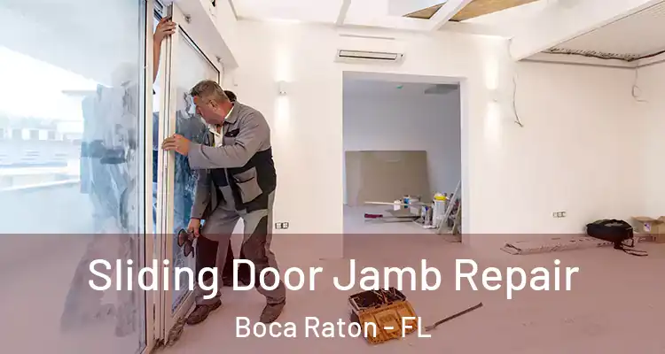  Sliding Door Jamb Repair Boca Raton - FL