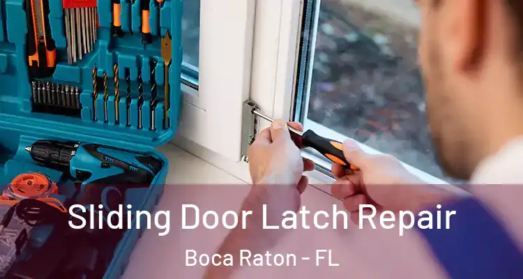  Sliding Door Latch Repair Boca Raton - FL