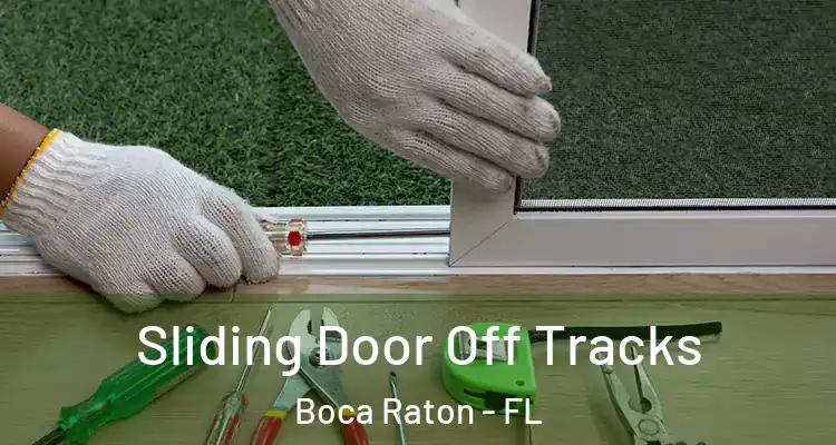  Sliding Door Off Tracks Boca Raton - FL