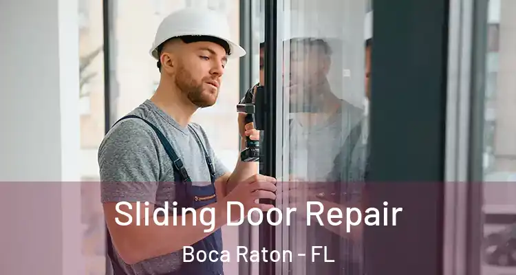  Sliding Door Repair Boca Raton - FL