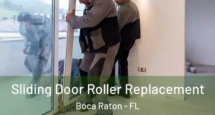  Sliding Door Roller Replacement Boca Raton - FL