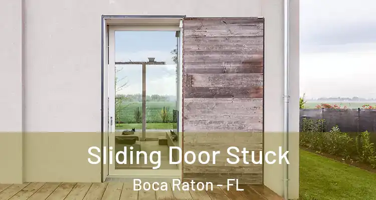  Sliding Door Stuck Boca Raton - FL