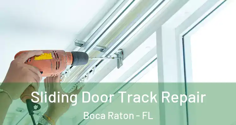  Sliding Door Track Repair Boca Raton - FL