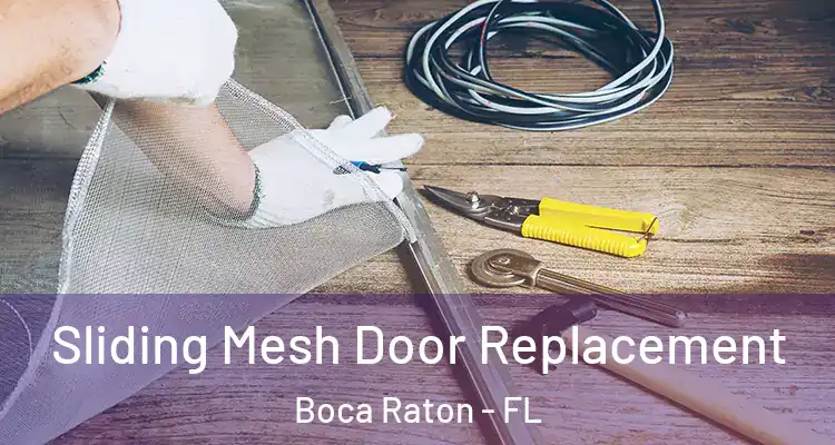  Sliding Mesh Door Replacement Boca Raton - FL