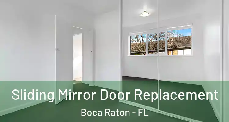  Sliding Mirror Door Replacement Boca Raton - FL