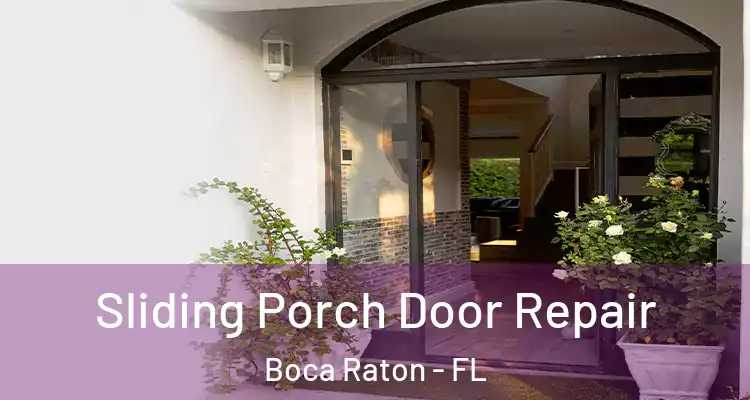  Sliding Porch Door Repair Boca Raton - FL